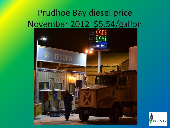 Prudhoe Bay diesel price November 2012 $5. 54/gallon 