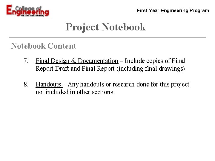 First-Year Engineering Program Project Notebook Content 7. Final Design & Documentation – Include copies