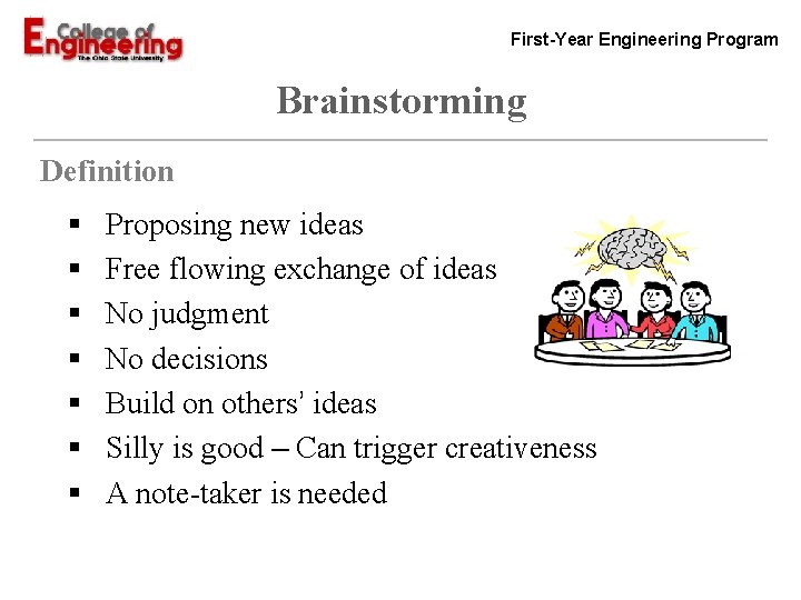 First-Year Engineering Program Brainstorming Definition § § § § Proposing new ideas Free flowing