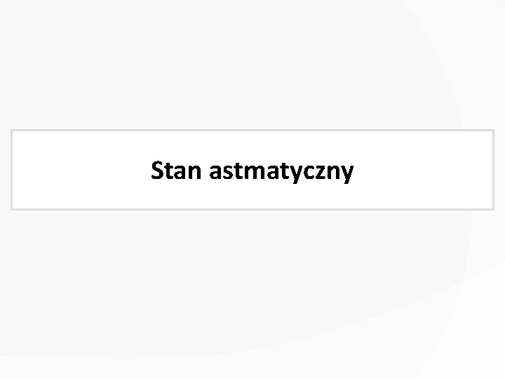 Stan astmatyczny 