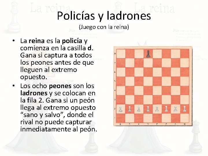 Policías y ladrones (Juego con la reina) • La reina es la policía y