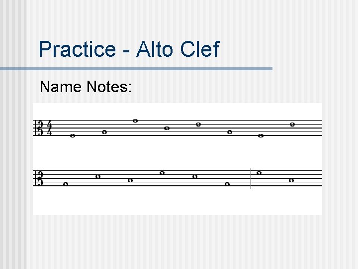 Practice - Alto Clef Name Notes: 