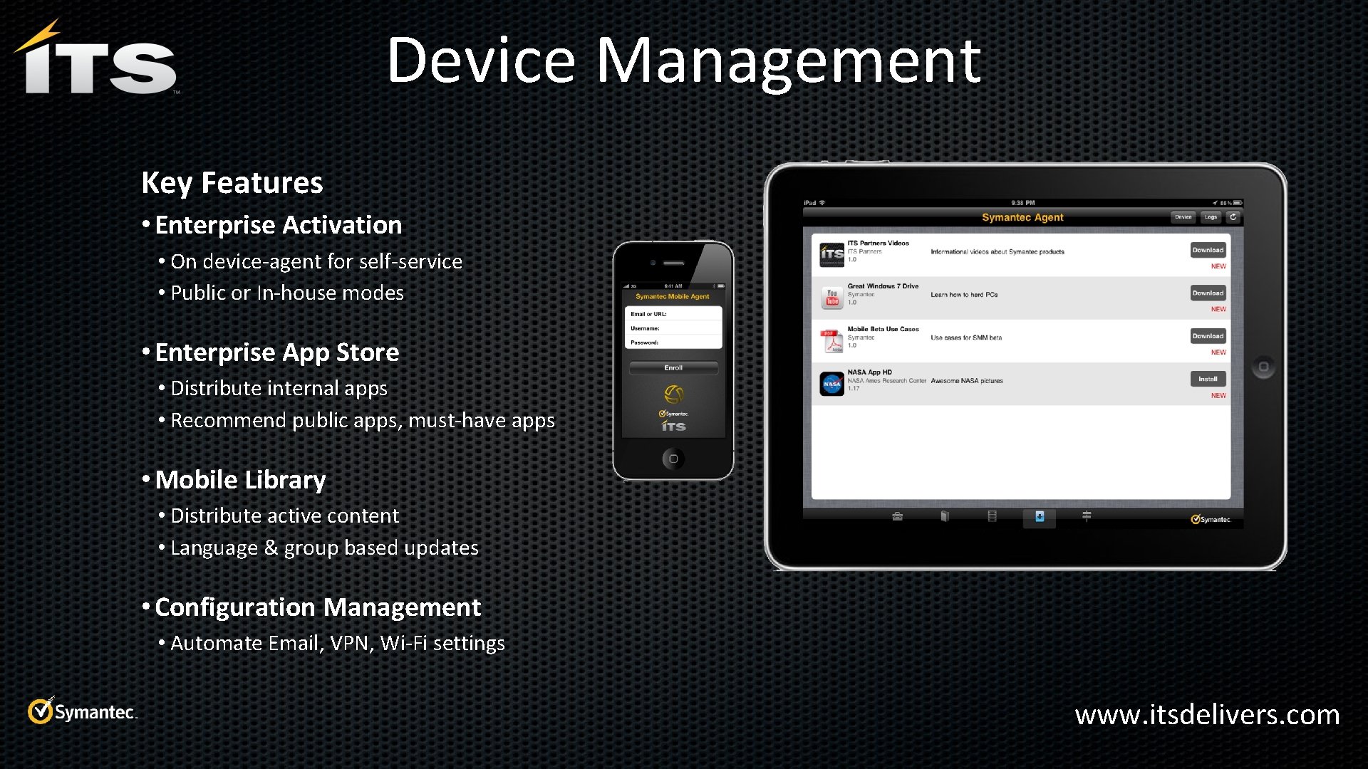 Device Management Key Features • Enterprise Activation • On device-agent for self-service • Public