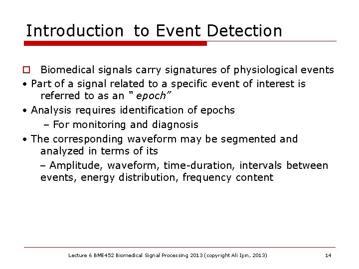 Introduction to Event Detection o Biomedical signals carry signatures of physiological events • Part