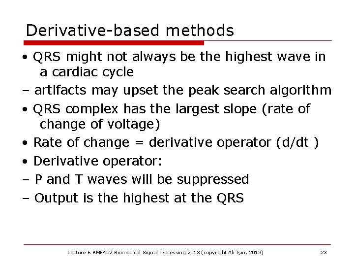 Derivative-based methods • QRS might not always be the highest wave in a cardiac