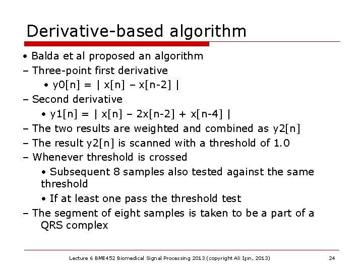 Derivative-based algorithm • Balda et al proposed an algorithm – Three-point first derivative •