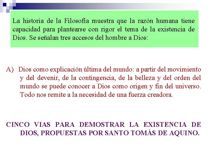 La historia de la Filosofía muestra que la razón humana tiene capacidad para plantearse