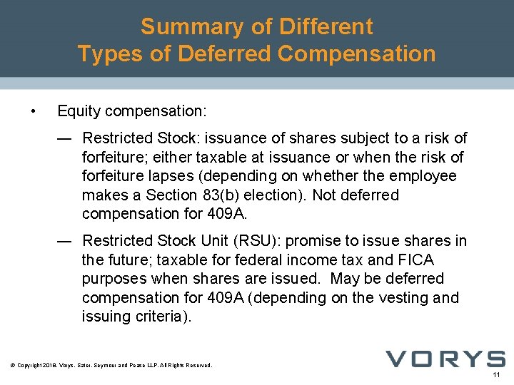 Summary of Different Types of Deferred Compensation • Equity compensation: ― Restricted Stock: issuance