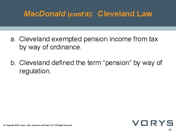 Mac. Donald (cont’d): Cleveland Law a. Cleveland exempted pension income from tax by way