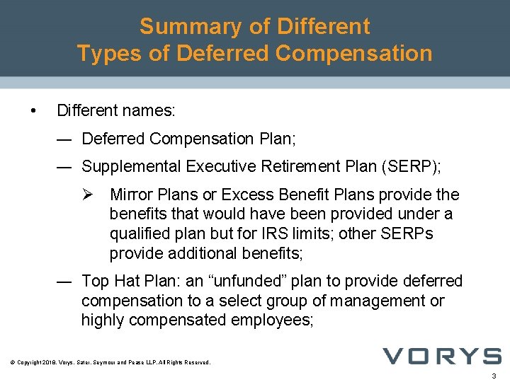 Summary of Different Types of Deferred Compensation • Different names: ― Deferred Compensation Plan;