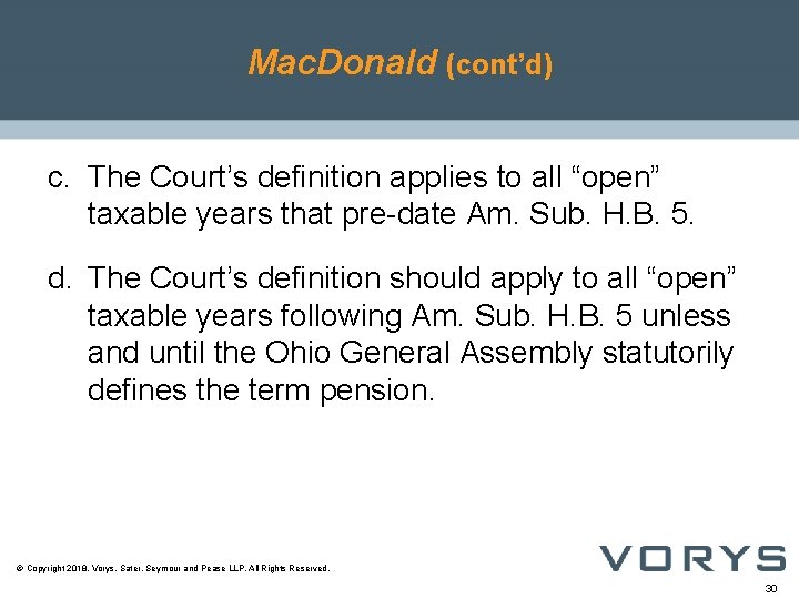 Mac. Donald (cont’d) c. The Court’s definition applies to all “open” taxable years that