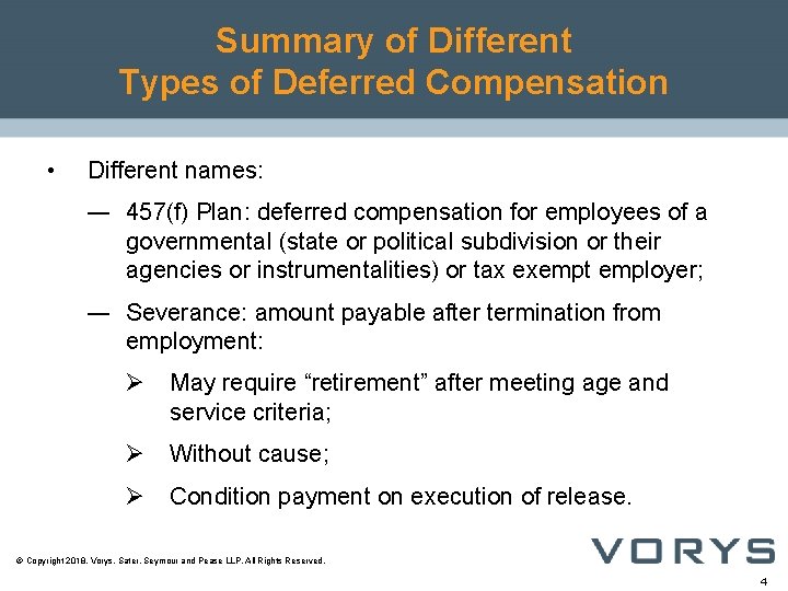 Summary of Different Types of Deferred Compensation • Different names: ― 457(f) Plan: deferred