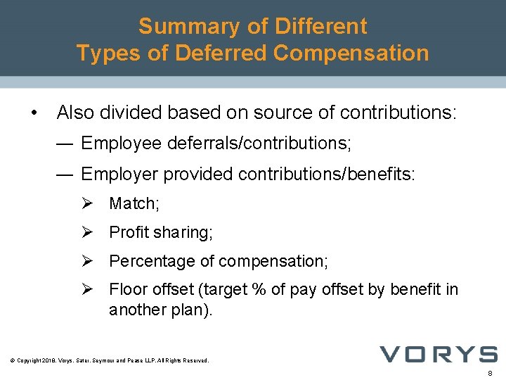 Summary of Different Types of Deferred Compensation • Also divided based on source of