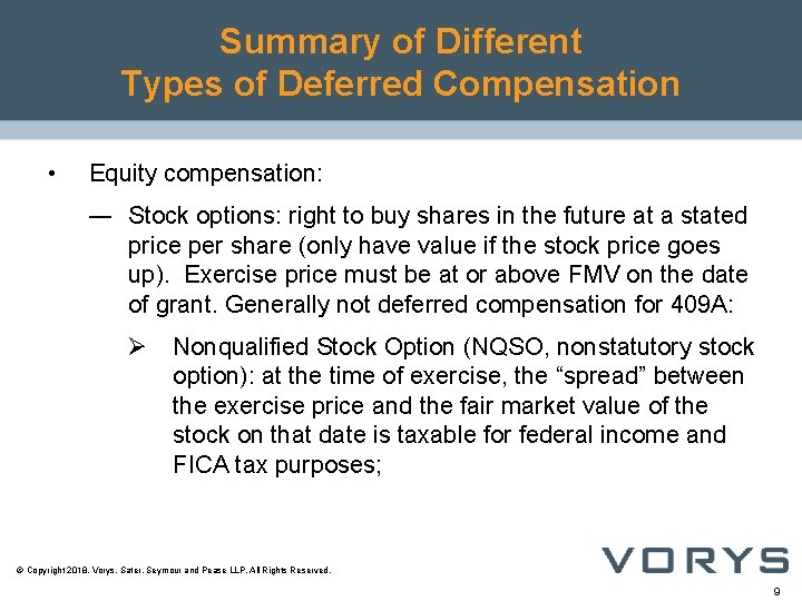 Summary of Different Types of Deferred Compensation • Equity compensation: ― Stock options: right