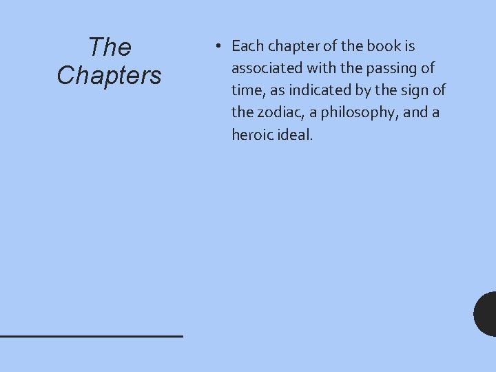 The Chapters • Each chapter of the book is associated with the passing of