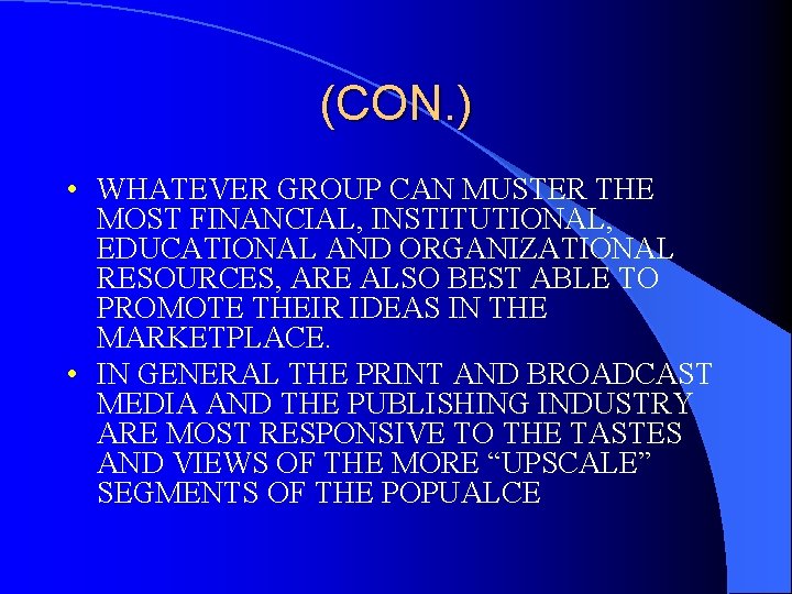 (CON. ) • WHATEVER GROUP CAN MUSTER THE MOST FINANCIAL, INSTITUTIONAL, EDUCATIONAL AND ORGANIZATIONAL