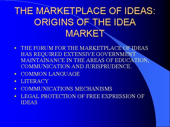 THE MARKETPLACE OF IDEAS: ORIGINS OF THE IDEA MARKET • THE FORUM FOR THE