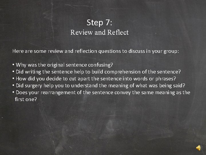 Step 7: Review and Reflect Here are some review and reflection questions to discuss
