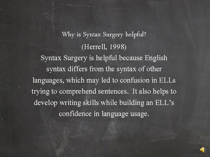 Why is Syntax Surgery helpful? (Herrell, 1998) Syntax Surgery is helpful because English syntax