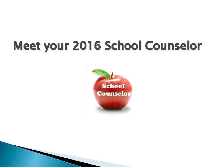 Meet your 2016 School Counselor 
