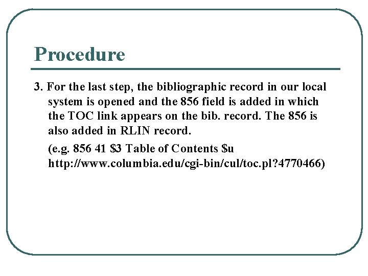 Procedure 3. For the last step, the bibliographic record in our local system is