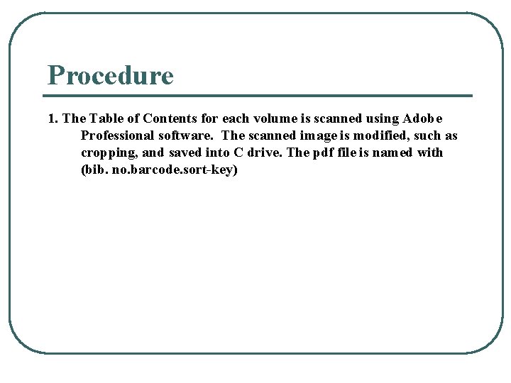 Procedure 1. The Table of Contents for each volume is scanned using Adobe Professional