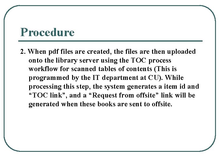 Procedure 2. When pdf files are created, the files are then uploaded onto the