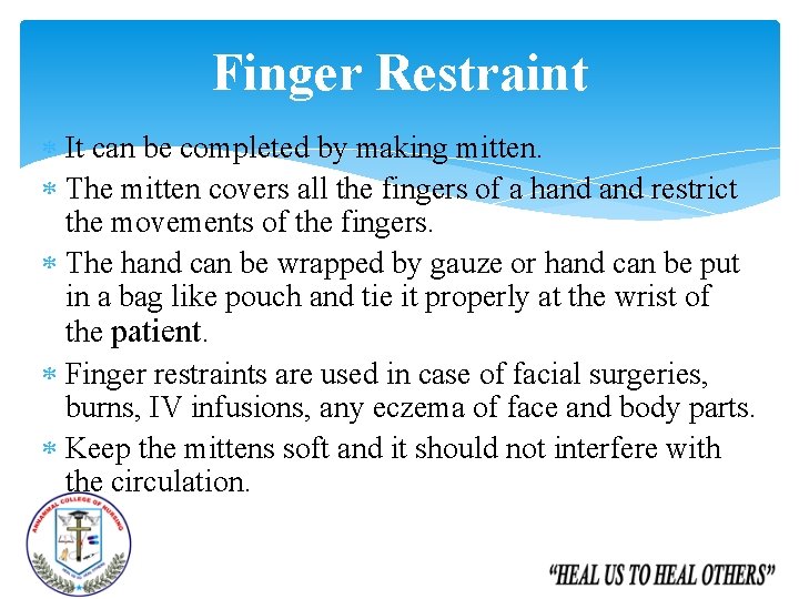 Finger Restraint It can be completed by making mitten. The mitten covers all the Finger Restraint It can be completed by making mitten. The mitten covers all the