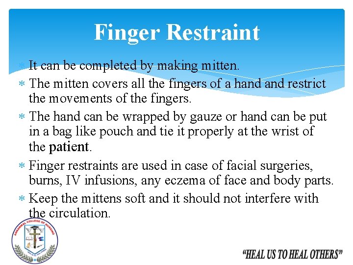 Finger Restraint It can be completed by making mitten. The mitten covers all the