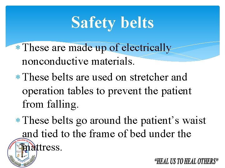 Safety belts These are made up of electrically nonconductive materials. These belts are used Safety belts These are made up of electrically nonconductive materials. These belts are used