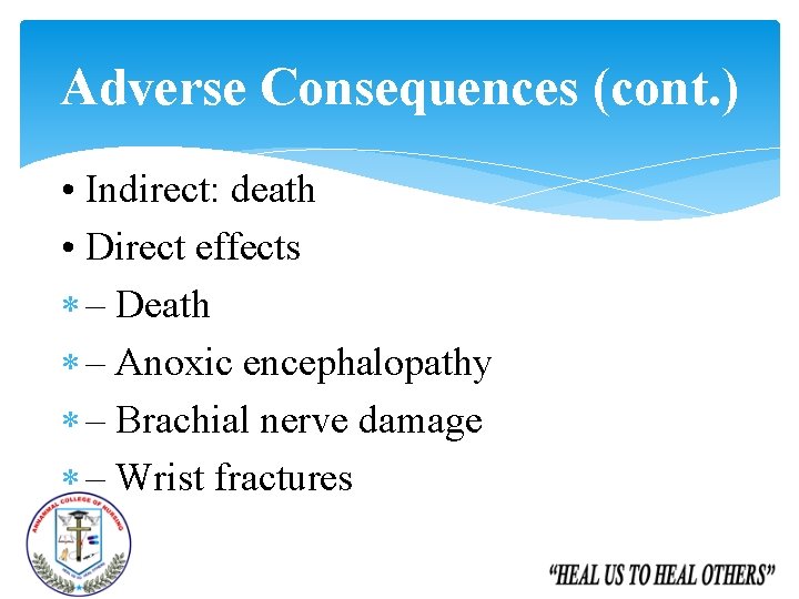 Adverse Consequences (cont. ) • Indirect: death • Direct effects – Death – Anoxic