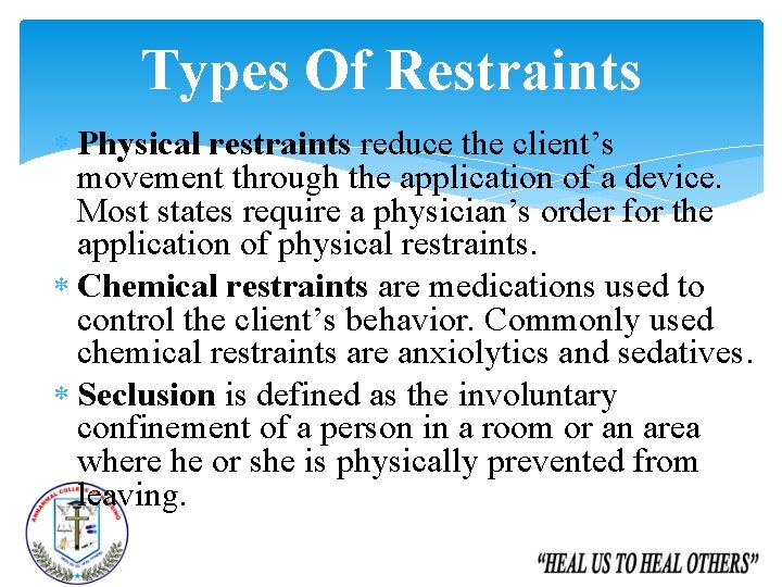 Types Of Restraints Physical restraints reduce the client’s movement through the application of a Types Of Restraints Physical restraints reduce the client’s movement through the application of a