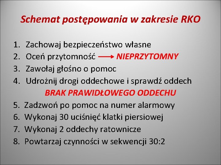 Schemat postępowania w zakresie RKO 1. 2. 3. 4. 5. 6. 7. 8. Zachowaj