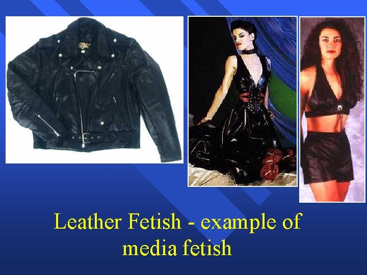 Leather Fetish - example of media fetish 