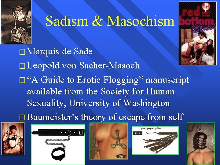 Sadism & Masochism � Marquis de Sade � Leopold von Sacher-Masoch � “A Guide