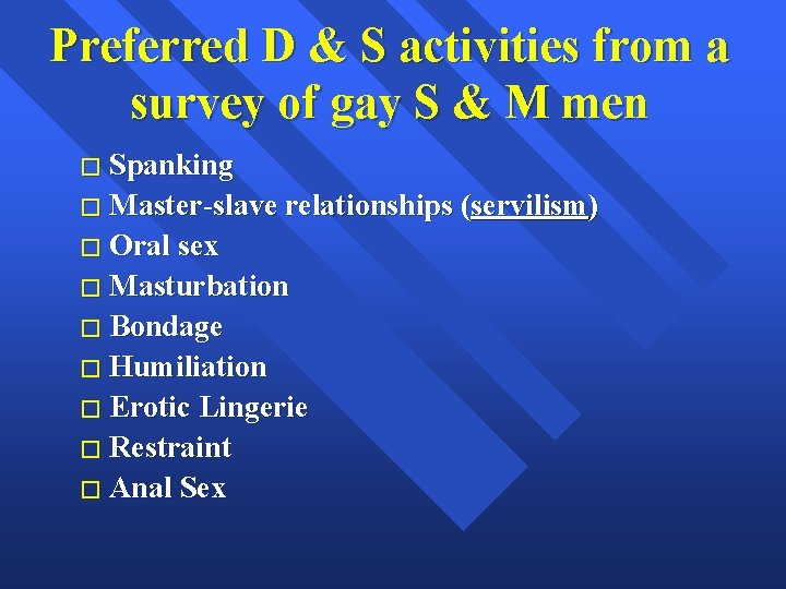 Preferred D & S activities from a survey of gay S & M men