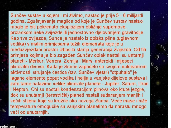 Sunčev sustav u kojem i mi živimo, nastao je prije 5 6 milijardi godina.