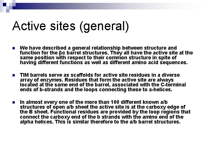 Active sites (general) n We have described a general relationship between structure and function