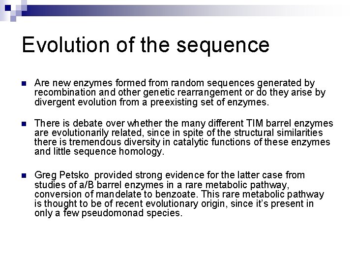 Evolution of the sequence n Are new enzymes formed from random sequences generated by