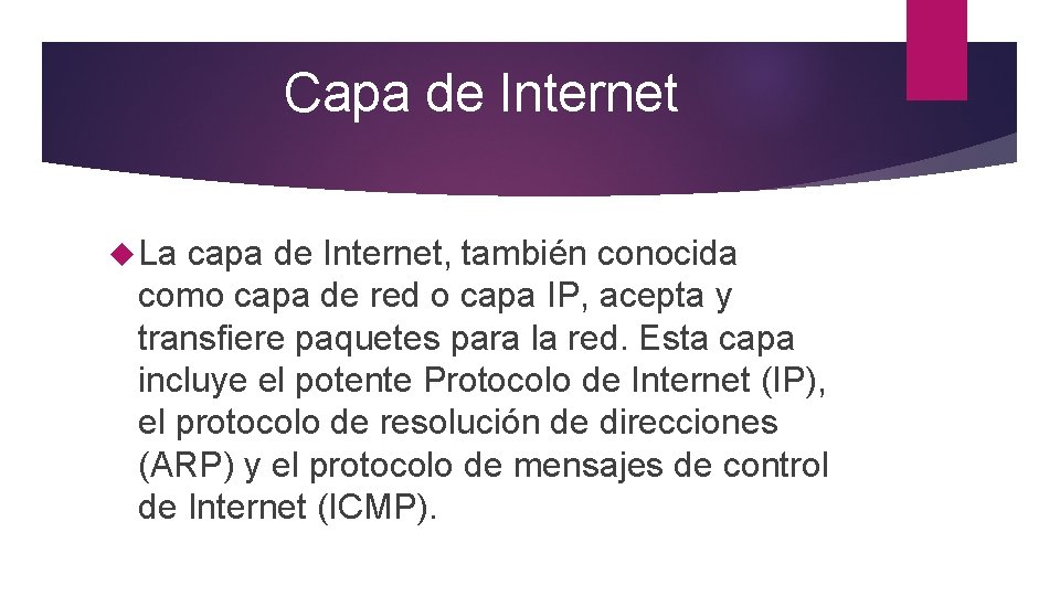 Capa de Internet La capa de Internet, también conocida como capa de red o