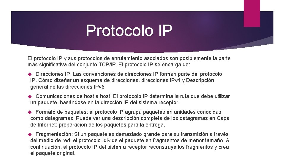 Protocolo IP El protocolo IP y sus protocolos de enrutamiento asociados son posiblemente la