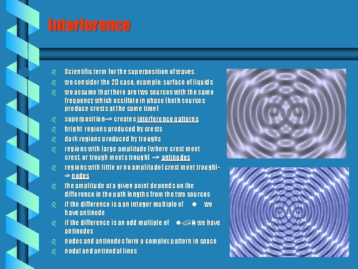 Interference b b b b Scientific term for the superposition of waves we consider Interference b b b b Scientific term for the superposition of waves we consider