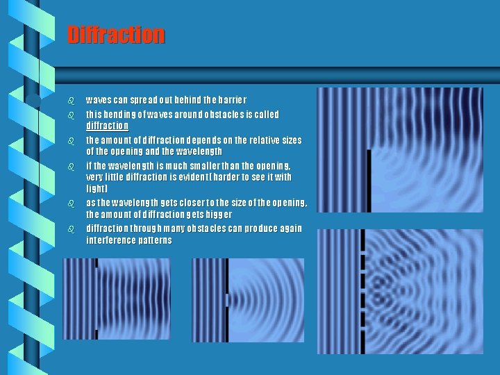 Diffraction b b b waves can spread out behind the barrier this bending of