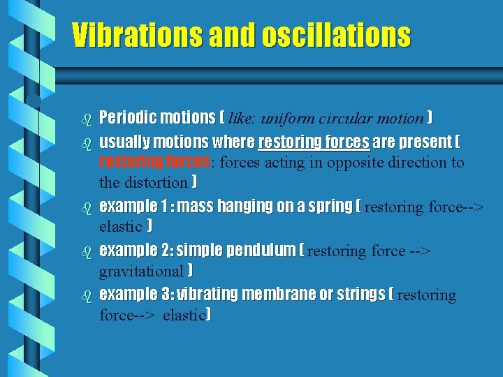 Vibrations and oscillations b b b Periodic motions ( like: uniform circular motion )