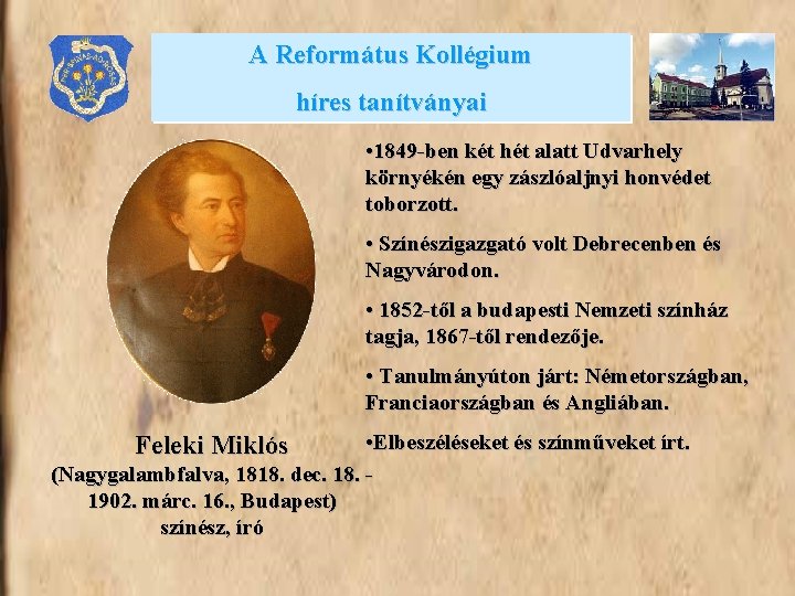 A Református Kollégium híres tanítványai • 1849 -ben két hét alatt Udvarhely környékén egy