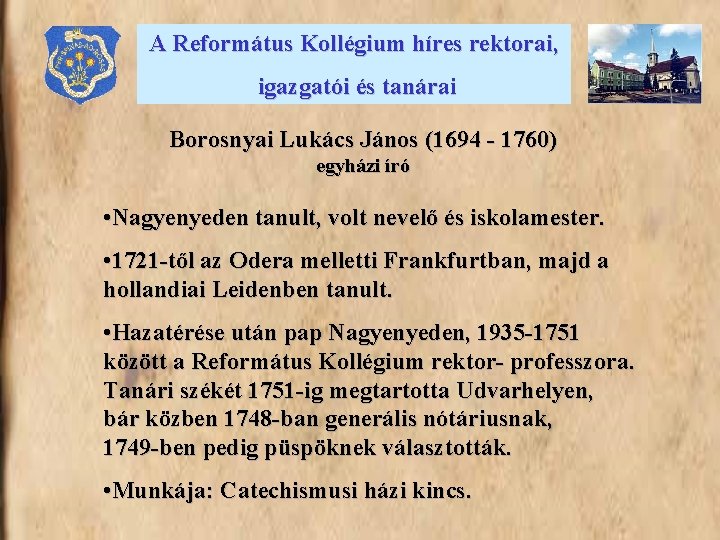 A Református Kollégium híres rektorai, igazgatói és tanárai Borosnyai Lukács János (1694 - 1760)