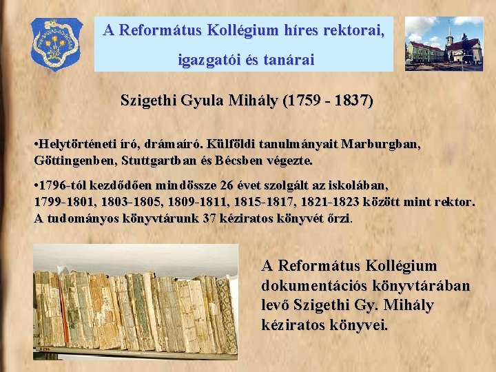 A Református Kollégium híres rektorai, igazgatói és tanárai Szigethi Gyula Mihály (1759 - 1837)