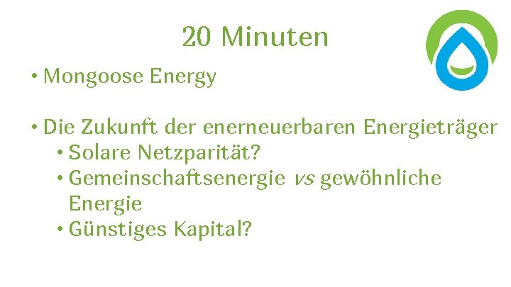 20 Minuten • Mongoose Energy • Die Zukunft der enerneuerbaren Energieträger • Solare Netzparität?