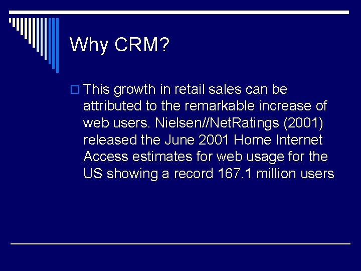 Why CRM? o This growth in retail sales can be attributed to the remarkable