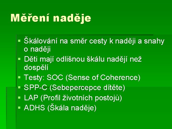 Měření naděje § Škálování na směr cesty k naději a snahy o naději §